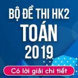 Bộ đề thi HK2 môn Toán 12 năm 2019