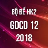 Bộ đề thi HK2 môn GDCD lớp 12 năm 2018