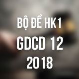 Bộ đề thi HK1 môn GDCD lớp 12 năm 2018