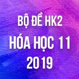 Bộ đề thi HK2 môn Hóa lớp 11 năm 2019