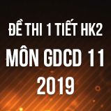 Bộ đề kiểm tra 1 tiết HK2 môn GDCD lớp 11 năm 2019