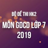 Bộ đề thi HK2 môn GDCD lớp 7 năm 2019