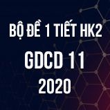 Bộ đề kiểm tra 1 tiết HK2 môn GDCD lớp 11 năm 2020