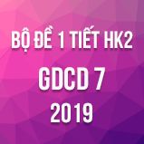 Bộ đề kiểm tra 1 tiết HK2 môn GDCD lớp 7 năm 2020
