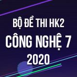 Bộ đề thi HK2 môn Công Nghệ lớp 7 năm 2020