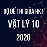 Bộ đề thi giữa HK1 môn Vật lý lớp 10 năm 2020