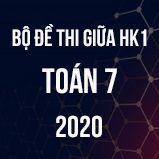 Bộ đề thi giữa HK1 môn Toán 7 năm 2020