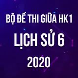 Bộ đề thi giữa HK1 môn Lịch sử 6 năm 2020