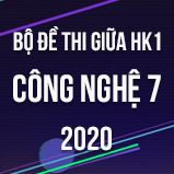 Bộ đề thi giữa HK1 môn Công nghệ 7 năm 2020