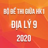 Bộ đề thi giữa HK1 môn Địa lí 9 năm 2020