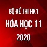 Bộ đề thi HK1 môn Hóa học 11 năm 2020