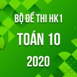 Bộ đề thi HK1 môn Toán 10 năm 2020
