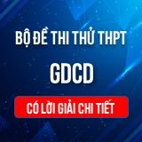 Bộ đề thi THPT QG môn GDCD năm 2022