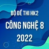Bộ đề thi HK2 môn Công Nghệ 8 năm 2021-2022
