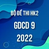 Bộ đề thi HK2 môn GDCD 9 năm 2021-2022