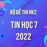 Bộ đề thi HK2 môn Tin học lớp 7 năm 2021-2022