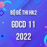 Bộ đề thi HK2 môn GDCD 11 năm 2021-2022