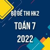Bộ đề thi HK2 môn Toán lớp 7 năm 2021-2022