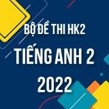 Bộ đề thi HK2 môn Tiếng Anh 2 năm 2021-2022