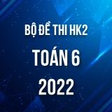 Bộ đề thi HK2 môn Toán lớp 6 năm 2021-2022