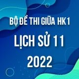 Bộ đề thi giữa HK1 môn Lịch sử 11 năm 2022-2023