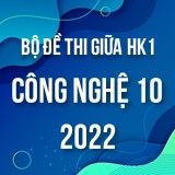 Bộ đề thi giữa HK1 môn Công nghệ 10 năm 2022-2023