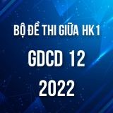 Bộ đề thi giữa HK1 môn GDCD 12 năm 2022-2023
