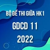 Bộ đề thi giữa HK1 môn GDCD 11 năm 2022-2023