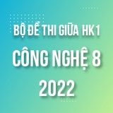 Bộ đề thi giữa HK1 môn Công nghệ 8 năm 2022-2023