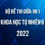 Bộ đề thi giữa HK1 môn Khoa học tự nhiên 6 năm 2022-2023
