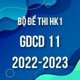 Bộ đề thi HK1 môn GDCD 11 năm 2022-2023