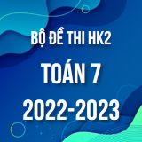 Bộ đề thi HK2 môn Toán 7 năm 2022-2023