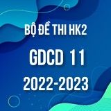 Bộ đề thi HK2 môn GDCD 11 năm 2022-2023