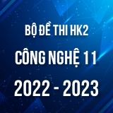 Bộ đề thi HK2 môn Công nghệ 11 năm 2022-2023