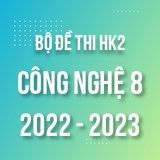 Bộ đề th HK2 môn Công nghệ 8 năm 2022-2023