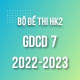 Bộ đề thi HK2 môn GDCD 7 năm 2022-2023