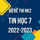 Bộ đề thi HK2 môn Tin học 7 năm 2022-2023