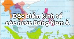 Bài 16: Đặc điểm kinh tế các nước Đông Nam Á