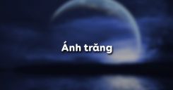 Ánh trăng - Nguyễn Duy