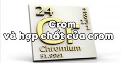Bài 34: Crom và hợp chất của Crom