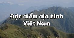 Bài 28: Đặc điểm địa hình Việt Nam