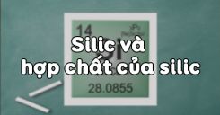 Bài 17: Silic và hợp chất của silic