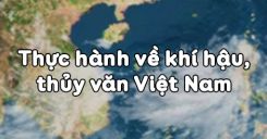Bài 35: Thực hành về khí hậu, thủy văn Việt Nam