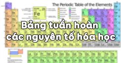 Bài 7: Bảng tuần hoàn các nguyên tố hóa học