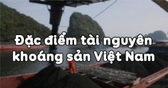 Bài 26: Đặc điểm tài nguyên khoáng sản Việt Nam