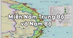 Bài 43: Miền Nam Trung Bộ và Nam Bộ