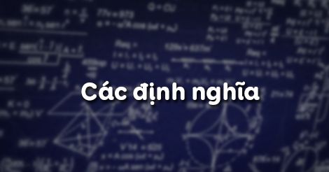 Hình học 10 Bài 1: Các định nghĩa