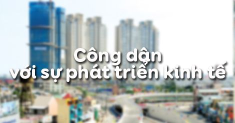 GDCD 11 Bài 1: Công dân với sự phát triển kinh tế