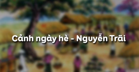 Cảnh Ngày Hè - Nguyễn Trãi - Ngữ Văn 10