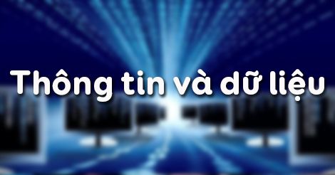 Tin học 10 Bài 2: Thông tin và dữ liệu